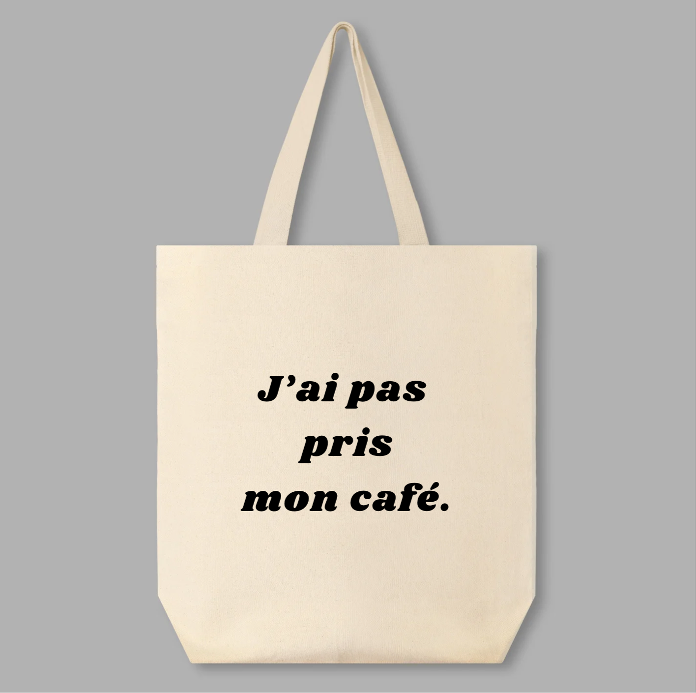 Tote Bag - J’ai pas pris mon café
